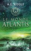 La Trilogie Atlantis, T3 : Le Monde Atlantis (eBook, ePUB)