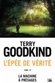 L'Épée de vérité, T12 : La Machine à présages (eBook, ePUB) L'Épée de vérité, T12 : La Machine à présages (eBook, ePUB)