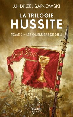 La Trilogie hussite, T2 : Les Guerriers de Dieu (eBook, ePUB) - Sapkowski, Andrzej