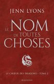 Le Choeur des dragons, T2 : Le Nom de toutes choses (eBook, ePUB)