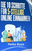Die 10 Schritte für 5-stellige Online-Einnahmen (eBook, ePUB)