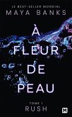 À Fleur de peau, T1 : Rush (eBook, ePUB)