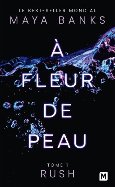 À Fleur de peau, T1 : Rush (eBook, ePUB) À Fleur de peau, T1 : Rush (eBook, ePUB)