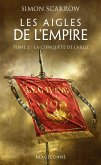 Les Aigles de l'Empire, T2 : La Conquête de l'Aigle (eBook, ePUB)