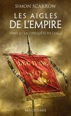 Les Aigles de l'Empire, T2 : La Conquête de l'Aigle (eBook, ePUB) Les Aigles de l'Empire, T2 : La Conquête de l'Aigle (eBook, ePUB)