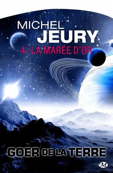 Goer de la Terre, T4 : La Marée d'or (eBook, ePUB) Goer de la Terre, T4 : La Marée d'or (eBook, ePUB)