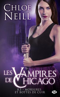 Les Vampires de Chicago, T8.5 : Morsures et bottes de cuir (eBook, ePUB) - Neill, Chloe