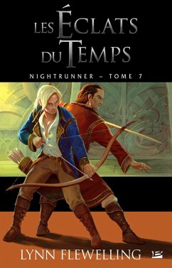 Nightrunner, T7 : Les Éclats du temps (eBook, ePUB) - Flewelling, Lynn