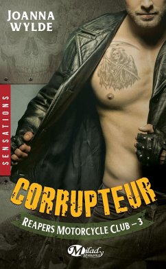 Reapers Motorcycle Club, T3 : Corrupteur (eBook, ePUB) - Wylde, Joanna