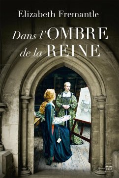 Dans l'ombre de la reine (eBook, ePUB) - Fremantle, Elizabeth