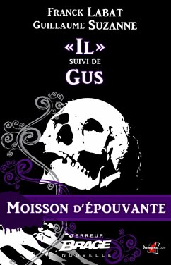 Moisson d'épouvante, T1 : « Il » suivi de Gus (eBook, ePUB) - Labat, Franck; Suzanne, Guillaume
