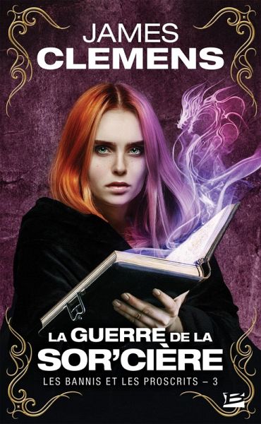 Les Bannis et les Proscrits, T3 : La Guerre de la Sor'cière (eBook, ePUB) Les Bannis et les Proscrits, T3 : La Guerre de la Sor'cière (eBook, ePUB)