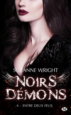 Noirs démons, T4 : Entre deux feux (eBook, ePUB) - Wright, Suzanne