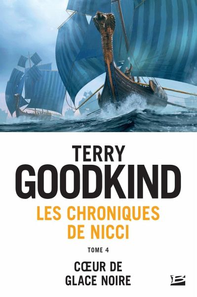 Les Chroniques de Nicci, T4 : Coeur de glace noire (eBook, ePUB)