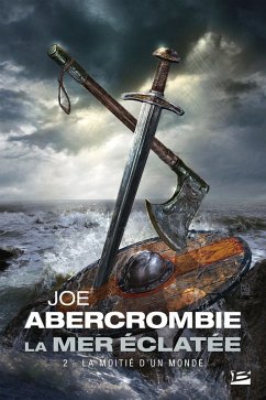 La Mer Éclatée, T2 : La Moitié d'un monde (eBook, ePUB) - Abercrombie, Joe