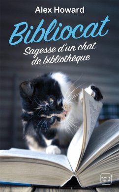 Bibliocat : Sagesse d'un chat de bibliothèque (eBook, ePUB) - Howard, Alex