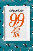99 jours avec toi (eBook, ePUB) 99 jours avec toi (eBook, ePUB)