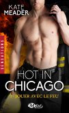 Hot in Chicago, T1 : Jouer avec le feu (eBook, ePUB)