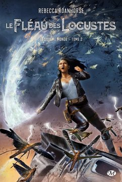 Cover Le Sixième Monde, T2 : Le Fléau des locustes (eBook, ePUB)