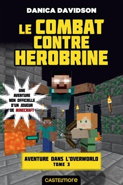 Cover Minecraft - Aventure dans l'Overworld, T3 : Le Combat contre Herobrine (eBook, ePUB)