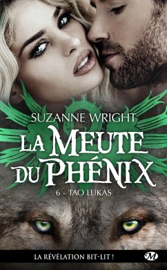 La Meute du Phénix, T6 : Tao Lukas (eBook, ePUB) - Wright, Suzanne