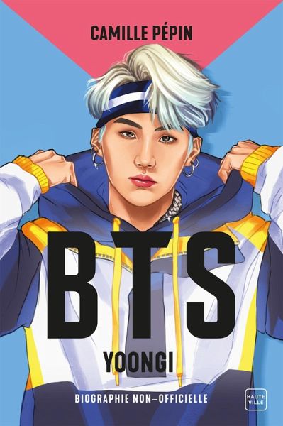BTS Yoongi, la biographie non-officielle (eBook, ePUB) BTS Yoongi, la biographie non-officielle (eBook, ePUB)