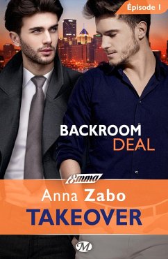 Takeover, T1 : Backroom Deal - Épisode 1 (eBook, ePUB) - Zabo, Anna