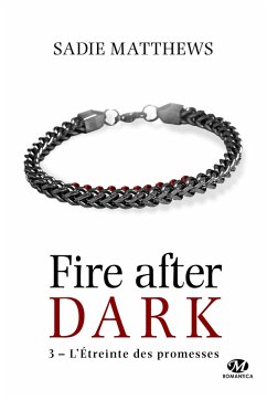 Cover La Trilogie Fire After Dark, T3 : L'Étreinte des promesses (eBook, ePUB)