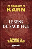 Les Chroniques de Karn : Le Sens du sacrifice (eBook, ePUB) Les Chroniques de Karn : Le Sens du sacrifice (eBook, ePUB)