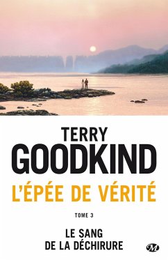 L'Épée de vérité, T3 : Le Sang de la déchirure (eBook, ePUB) - Goodkind, Terry