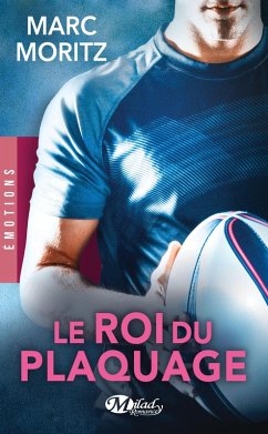 Le Roi du plaquage (eBook, ePUB) - Moritz, Marc