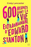 600 heures dans la vie extraordinaire d'Edward Stanton (eBook, ePUB) 600 heures dans la vie extraordinaire d'Edward Stanton (eBook, ePUB)