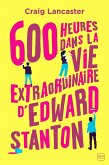 600 heures dans la vie extraordinaire d'Edward Stanton (eBook, ePUB)