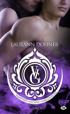 Vampires, Lycans, Gargouilles, T5 : Lavos (eBook, ePUB) - Dohner, Laurann