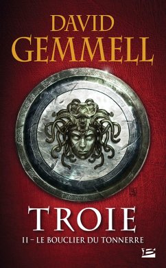 Troie, T2 : Le Bouclier du Tonnerre (eBook, ePUB) - Gemmell, David