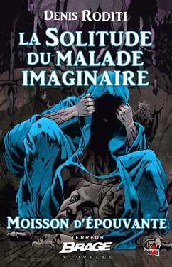 Moisson d'épouvante, T2 : La Solitude du malade imaginaire (eBook, ePUB) - Roditi, Denis