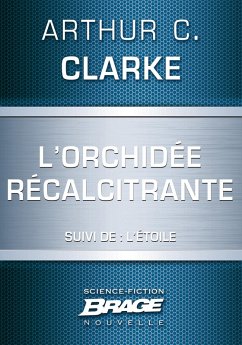 L'Orchidée récalcitrante (suivi de) L'Étoile (eBook, ePUB) - Clarke, Arthur C.