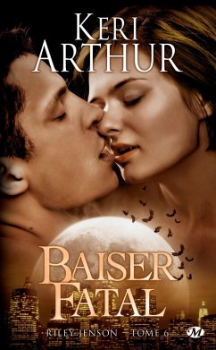 Cover Riley Jenson, T6 : Baiser fatal (eBook, ePUB)