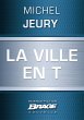 La Ville en T (eBook, ePUB) - Bild 1