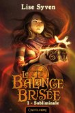 La Balance brisée, T1 : Subliminale (eBook, ePUB)