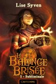 La Balance brisée, T1 : Subliminale (eBook, ePUB) La Balance brisée, T1 : Subliminale (eBook, ePUB)