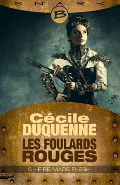 Les Foulards rouges - Saison 1, T1 : Fire Made Flesh - Épisode 6 (eBook, ePUB) - Duquenne, Cécile