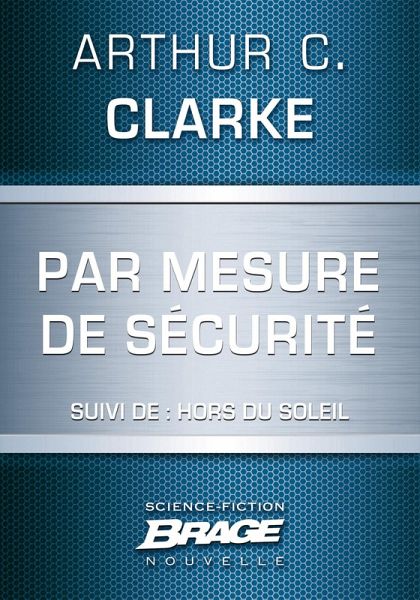 Par mesure de sécurité (suivi de) Hors du soleil (eBook, ePUB) Par mesure de sécurité (suivi de) Hors du soleil (eBook, ePUB)