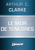 Le Mur de ténèbres (eBook, ePUB) Le Mur de ténèbres (eBook, ePUB)