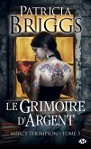 Mercy Thompson, T5 : Le Grimoire d'Argent (eBook, ePUB)