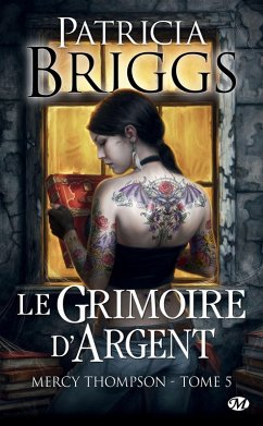 Mercy Thompson, T5 : Le Grimoire d'Argent (eBook, ePUB) - Briggs, Patricia