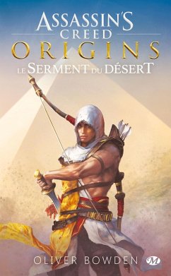 Assassin's Creed : Assassin's Creed Origins : Le Serment du désert (eBook, ePUB) - Bowden, Oliver