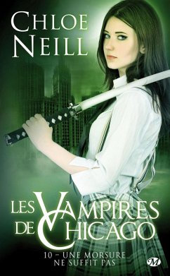 Les Vampires de Chicago, T10 : Une morsure ne suffit pas (eBook, ePUB) - Neill, Chloe