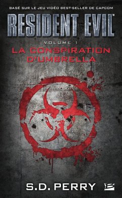 Resident Evil, T1 : La Conspiration d'Umbrella (eBook, ePUB) - Perry, S. D.