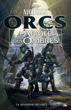 La Revanche des orcs, T2 : L'Armée des ombres (eBook, ePUB) - Nicholls, Stan
